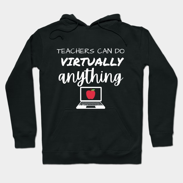 Teachers Can Do Virtually Anything Hoodie by BlueSkyGiftCo